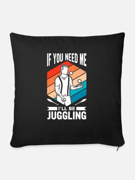 Witziger Jonglieren Spruch - Sofakissenbezug 45 x 45 cm - Schwarz