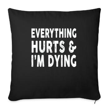 Everything Hurts In Dying Workout Exercise Fitness - Sofa pillowcase 17,3'' x 17,3'' (45 x 45 cm) - black - Front