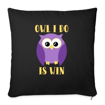 Owl I Do Is Win Funny Cute Nocturnal Predator Bird - Sofa pillowcase 17,3'' x 17,3'' (45 x 45 cm) - black - Front