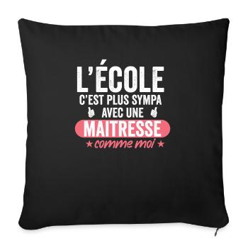 Cadeau maitresse d'école humour maitresse - Housse de coussin décorative 45 x 45 cm - noir - Devant