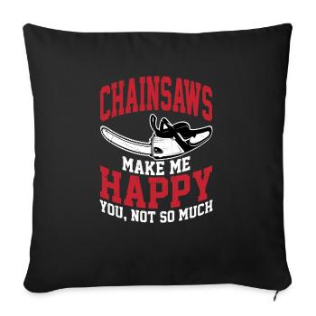 Les tronçonneuses me rendent heureux toi, pas tellement l’exploitation forestière L - Housse de coussin décorative 45 x 45 cm - noir - Devant