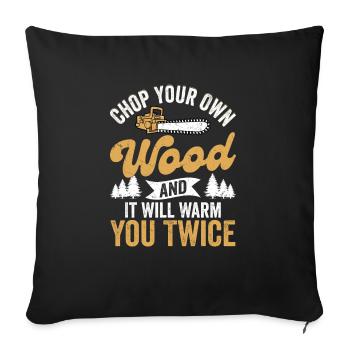 Coupez votre propre bois et il vous réchauffera deux fois plus - Housse de coussin décorative 45 x 45 cm - noir - Devant