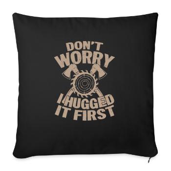 Ne t’inquiète pas, je l’ai serré dans mes bras en premier, bûcheron, lo - Housse de coussin décorative 45 x 45 cm - noir - Devant