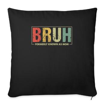 Bruh Formerly Known As Mom Retro Design - Sofakissenbezug 45 x 45 cm - Schwarz - Vorne
