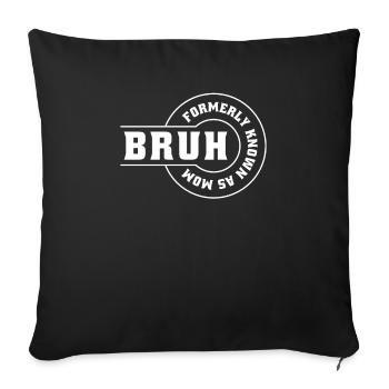 BRUH Formerly Known As Mom - Sofakissenbezug 45 x 45 cm - Schwarz - Vorne