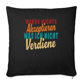 Nicht Akzeptieren was ich nicht Verdiene - Sofakissenbezug 45 x 45 cm - Schwarz - Vorne