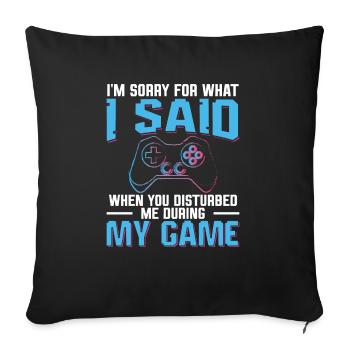 Play Controller Gaming Hat Mich Während Meines - Sofakissenbezug 45 x 45 cm - Schwarz - Vorne