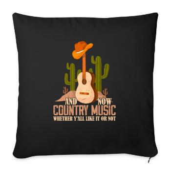 Et maintenant, la musique country, que vous le vouliez ou non - Housse de coussin décorative 45 x 45 cm - noir - Devant