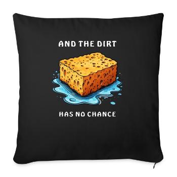SCHWAMM AND THE DIRT HAS NO CHANCE - Sofakissenbezug 45 x 45 cm - Schwarz - Vorne