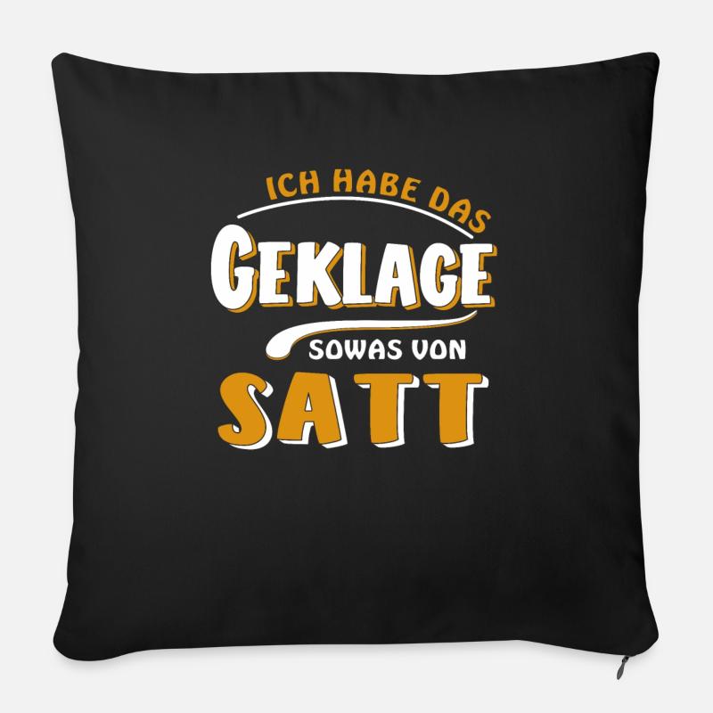 HABE DAS GEKLAGE SATT - Sofakissenbezug 45 x 45 cm - Schwarz
