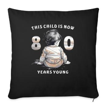 Child 80th Birthday - Sofa pillowcase 17,3'' x 17,3'' (45 x 45 cm) - black - Front