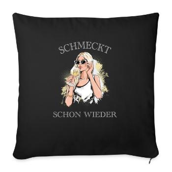 Schmeckt schon wieder - Sofakissenbezug 45 x 45 cm - Schwarz - Vorne