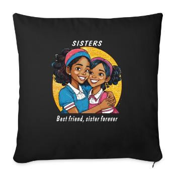 SISTERS Best friend, sister forever - Sofa pillowcase 17,3'' x 17,3'' (45 x 45 cm) - black - Front