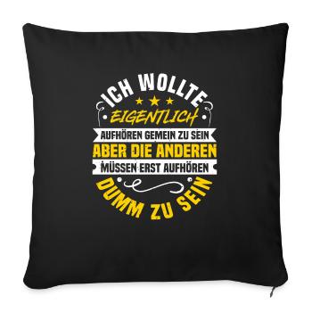 Sarkasmus, Aufhören Gemein Zu Sein, Sarkastisch - Sofakissenbezug 45 x 45 cm - Schwarz - Vorne