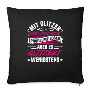 Sarkasmus, Glitzer & Probleme Sarkastischer Spruch - Sofakissenbezug 45 x 45 cm - Schwarz - Vorne
