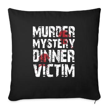 Murder Mystery Dinner plays the victim - Sofa pillowcase 17,3'' x 17,3'' (45 x 45 cm) - black - Front