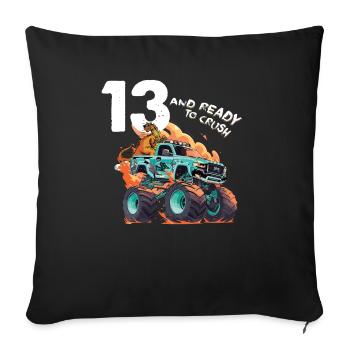 13 Year Old & Ready to Crush Monster Truck 13th - Sofa pillowcase 17,3'' x 17,3'' (45 x 45 cm) - black - Front