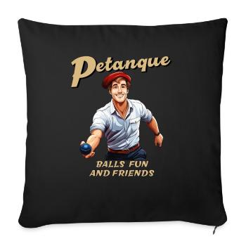 PETANQUE BALLS FUN AND FRIENDS - Sofa pillowcase 17,3'' x 17,3'' (45 x 45 cm) - black - Front