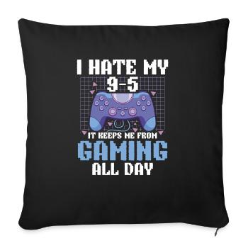 Play Controller Gaming I Hate Real Life - Sofakissenbezug 45 x 45 cm - Schwarz - Vorne