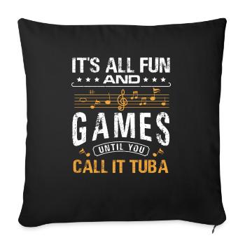 C’est tout le plaisir et les jeux jusqu’à ce que vous l’appeliez tuba - Housse de coussin décorative 45 x 45 cm - noir - Devant