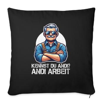 Handwerker Andi Arbeit Geschenk Sprüche Lustig - Sofakissenbezug 45 x 45 cm - Schwarz - Vorne