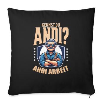 Handwerker Andi Arbeit Geschenk Sprüche Lustig - Sofakissenbezug 45 x 45 cm - Schwarz - Vorne