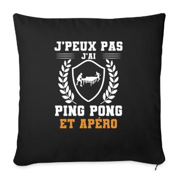 I can't I have ping pong and humorous aperitif - Sofa pillowcase 17,3'' x 17,3'' (45 x 45 cm) - black - Front