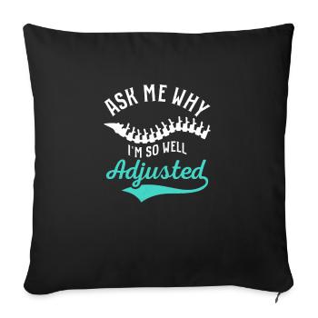 Ask Me Why I'm So Well Adjusted Chiropractor Chiro - Sofakissenbezug 45 x 45 cm - Schwarz - Vorne