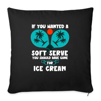 Wenn Du Soft Serve Wolltest, Hättest Du Eis Holen - Sofakissenbezug 45 x 45 cm - Schwarz - Vorne