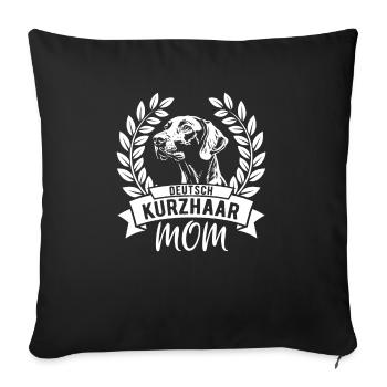 Deutsch Kurzhaar Mom - Hundebesitzerin - Sofakissenbezug 45 x 45 cm - Schwarz - Vorne