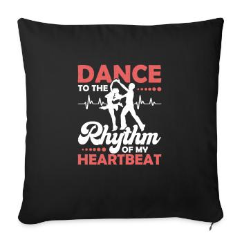 Dance to the Rhythm of My Heartbeat Latin Music Sa - Sofa pillowcase 17,3'' x 17,3'' (45 x 45 cm) - black - Front