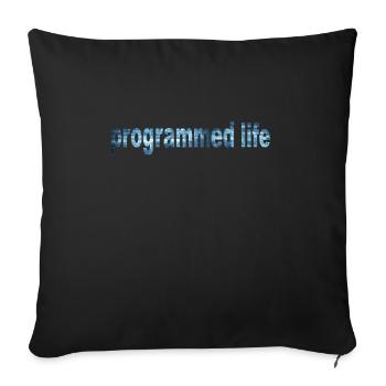 Programmiertes Leben Typografie Programmed Life - Sofakissenbezug 45 x 45 cm - Schwarz - Vorne