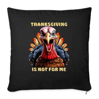 TURKEY THANKSGIVING IS NOT FOR ME - Sofa pillowcase 17,3'' x 17,3'' (45 x 45 cm) - black - Front