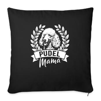Pudel Mama - Hundebesitzerin - Sofakissenbezug 45 x 45 cm - Schwarz - Vorne