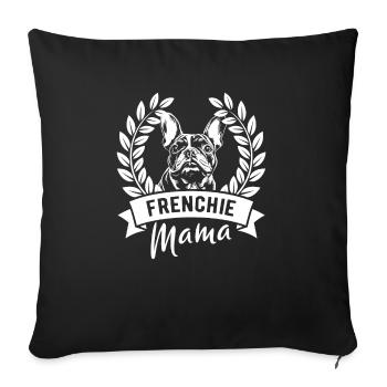 Frenchie Mama - Hundebesitzerin - Sofakissenbezug 45 x 45 cm - Schwarz - Vorne