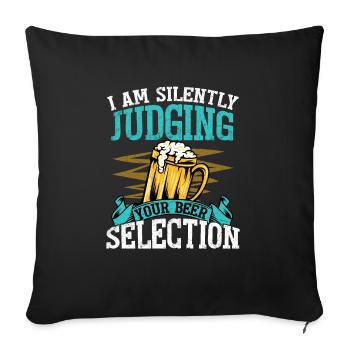 I Am Silently Judging Your Beer Selection Brew Cra - Sofa pillowcase 17,3'' x 17,3'' (45 x 45 cm) - black - Front