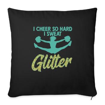 I Cheer So Hard I Sweat Glitter Cheerleader Cheerl - Sofa pillowcase 17,3'' x 17,3'' (45 x 45 cm) - black - Front
