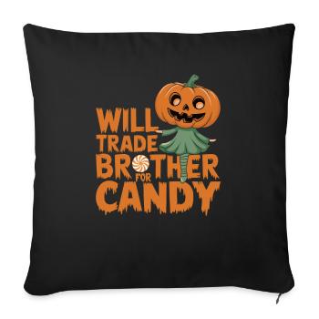 Halloween échangera son frère contre des bonbons - Housse de coussin décorative 45 x 45 cm - noir - Devant