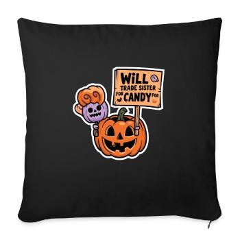Halloween échangera sa sœur contre des bonbons - Housse de coussin décorative 45 x 45 cm - noir - Devant