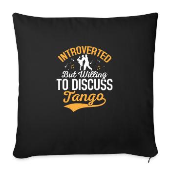 Introverted But Willing To Discuss Tango Latin Mus - Sofakissenbezug 45 x 45 cm - Schwarz - Vorne