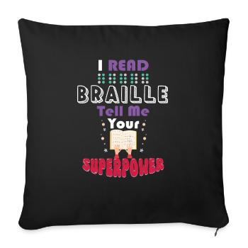 I Read Braille Tell Me Your Superpower - Sofa pillowcase 17,3'' x 17,3'' (45 x 45 cm) - black - Front