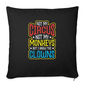 Not My Circus Not My Monkeys - Sofakissenbezug 45 x 45 cm - Schwarz - Vorne