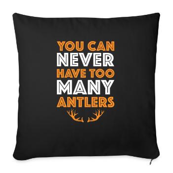 You Can Never Have Too Many Antlers Shed Hunter - Sofa pillowcase 17,3'' x 17,3'' (45 x 45 cm) - black - Front