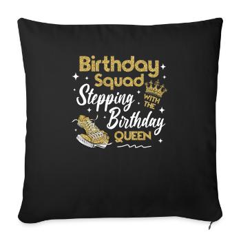 Stepping with the Birthday Queen Squad Party Desig - Sofakissenbezug 45 x 45 cm - Schwarz - Vorne
