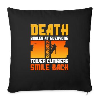 Death Smiles At Everyone Tower Climbers Smile Back - Sofa pillowcase 17,3'' x 17,3'' (45 x 45 cm) - black - Front