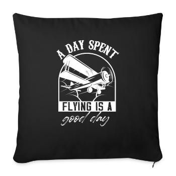 a day spent flying is a good day Design - Sofa pillowcase 17,3'' x 17,3'' (45 x 45 cm) - black - Front