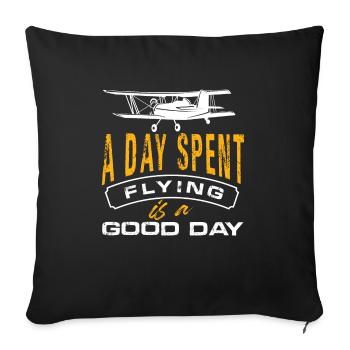 a day spent flying is a good day Design for a r c - Sofa pillowcase 17,3'' x 17,3'' (45 x 45 cm) - black - Front
