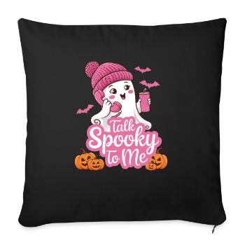 Halloween Ghost Funny Talk Spooky To Me - Sofakissenbezug 45 x 45 cm - Schwarz - Vorne