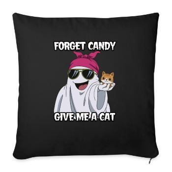 Halloween Cat Forget Candy Give Me A Cat - Sofakissenbezug 45 x 45 cm - Schwarz - Vorne