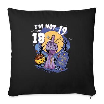 Turning 19: 18 + Zombie Finger for a Spooky - Sofa pillowcase 17,3'' x 17,3'' (45 x 45 cm) - black - Front